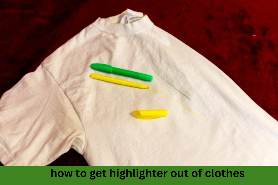How to Get Highlighter Out of Clothes?