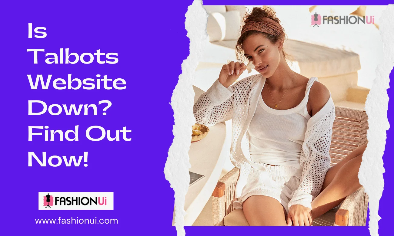 Is Talbots Website Down? Find Out Now!
