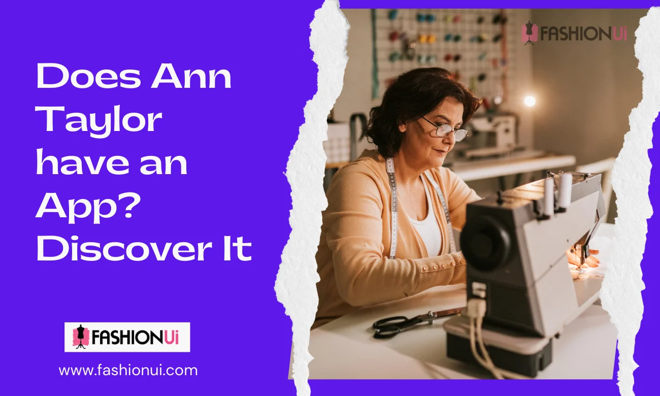 Does Ann Taylor have an App? Discover It