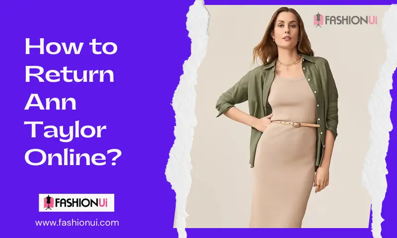 How to Return Ann Taylor Online