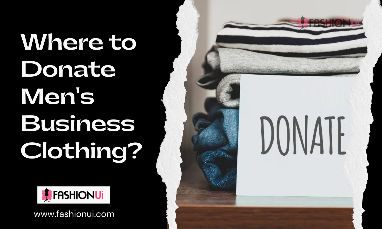 Where to Donate Men's Business Clothing?