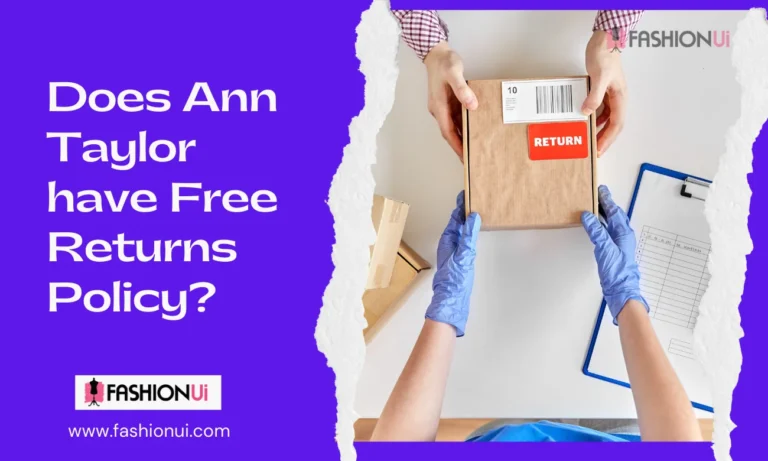 Does Ann Taylor have Free Returns Policy?