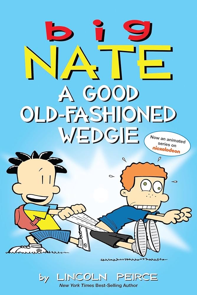 A Good Old Fashioned Wedgie Big Nate